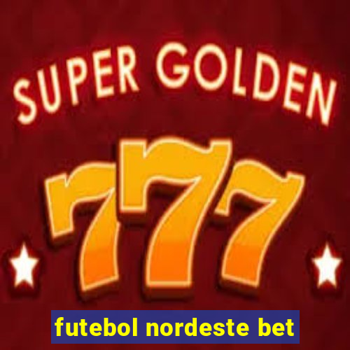 futebol nordeste bet